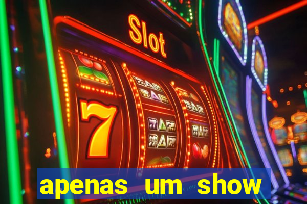 apenas um show pancadaria 2